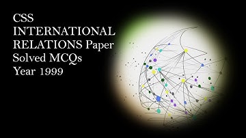 CSS INTERNATIONAL RELATIONS (IR) Paper Solved MCQs Year 1999 || Objective Part