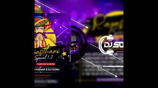 Rajasthani Special 1.2 Album | Dj Karan Kahar X Dj Sonu