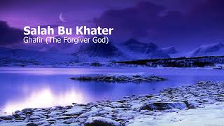 Salah Bu Khater Surah Ghafir The Forgiver Godصلاح ابوخاطر سورة غافر