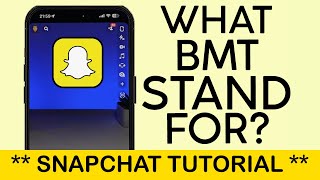 What Does BMT Stand For on Snapchat | How to Use BMT Phrase on snapchat (2024)