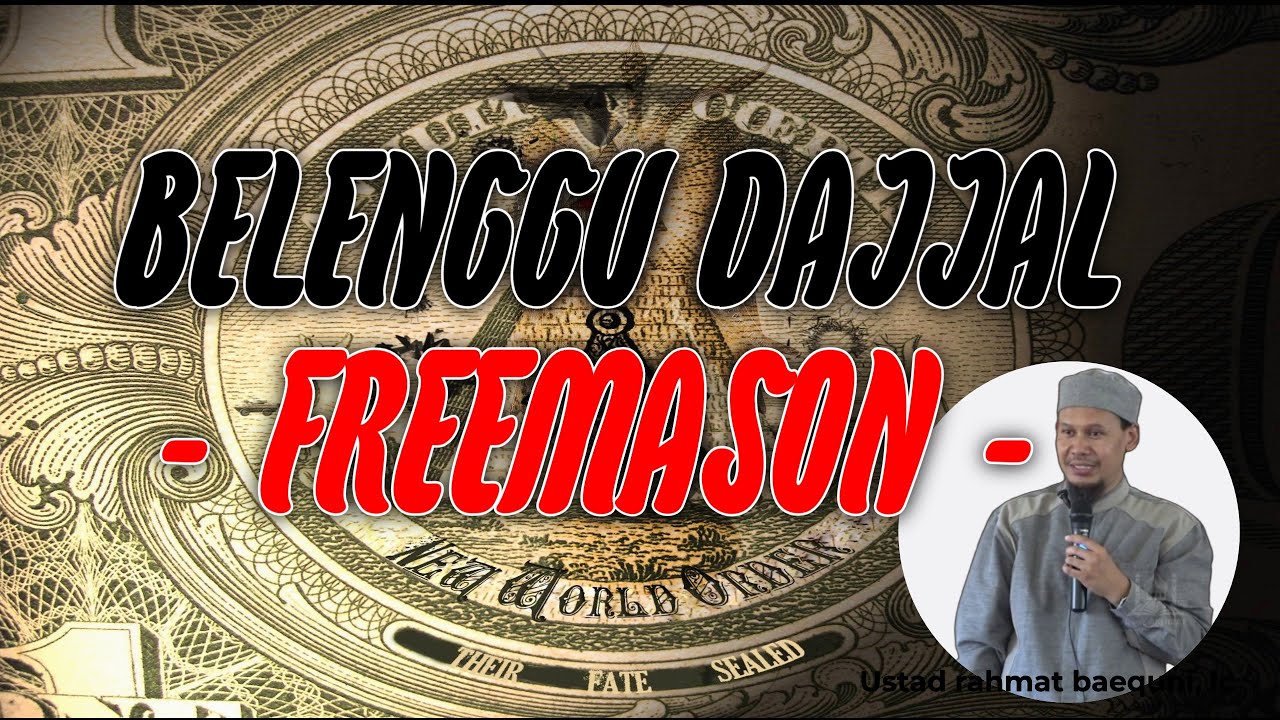 Belenggu Dajjal - Freemason ||  Ust. Rahmat Baequni, Lc