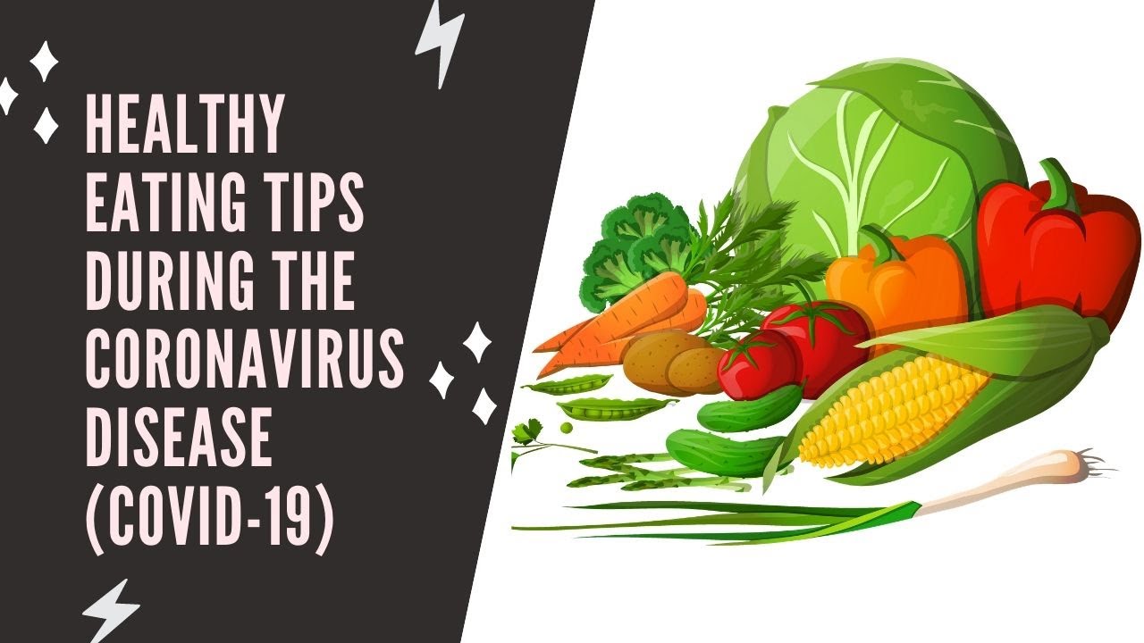 Healthy Eating Tips During The Coronavirus Disease COVID 19 - YouTube