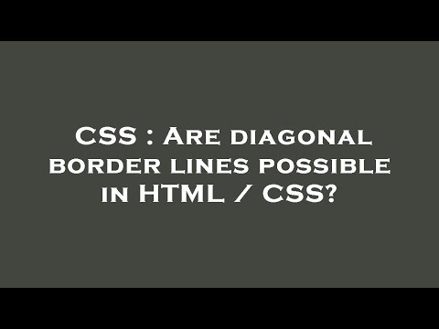CSS : Are diagonal border lines possible in HTML / CSS?