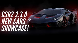 Csr2 2.3.0 New Cars Showcase! *Includes Unreleased Car!*