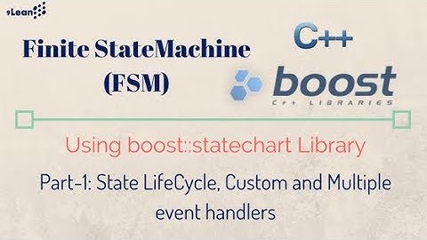 State Machine using Boost Statechart Part -1 :  State Lifecycle,  Custom and Multiple Event Handlers