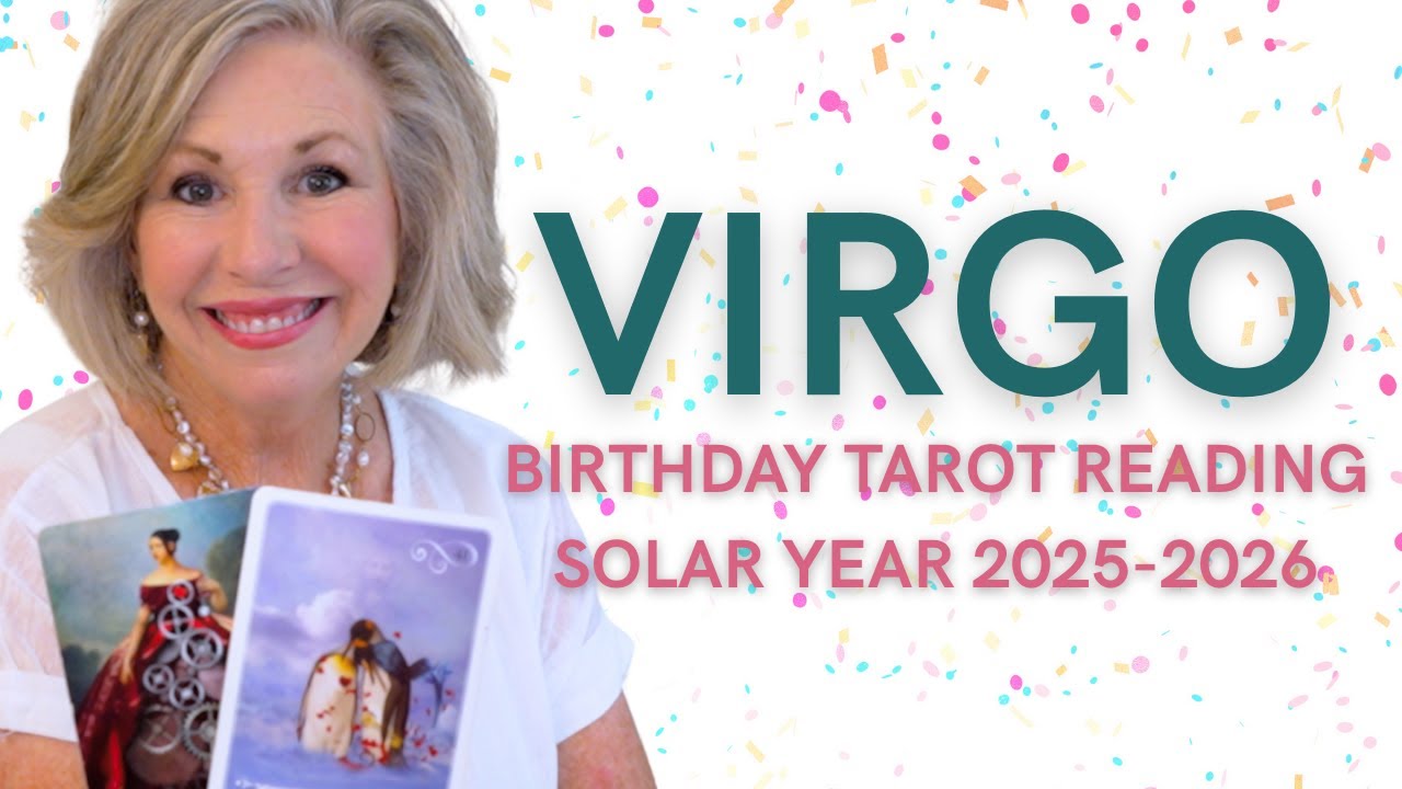 VIRGO : A YEAR OF LOVE, CLARITY & NEW HORIZONS! | Birthday Tarot Reading for Solar Year 2025-2026