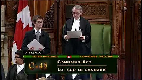 House of Commons passes third reading of Canada's, Cannabis Act - Bill C-45