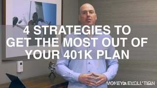4 Strategies To Get The Most Out Of Your 401k Plan 4 Strategies To Get The Most Out Of Your 401k Plan