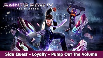 Saints Row IV 4 - Side Quest - Loyalty - Pump Out The Volume - 50