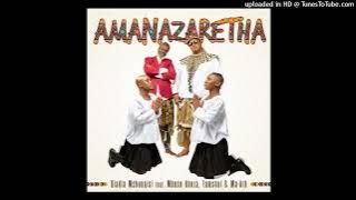 Dladla Mshunqisi ft  Mbuso Khoza,  FamSoul & Ma Arh – Amanazaretha
