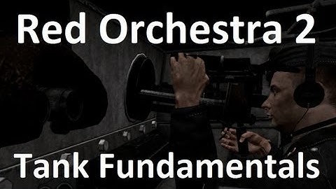 Red Orchestra 2 - Tank Fundamentals - Demonstration