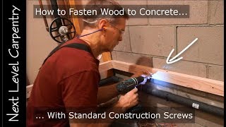 master carpenter hack: how to fasten wood to concrete with standard construction screws