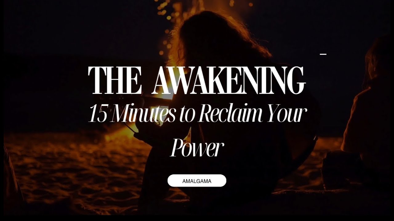 THE AWAKENING - 15 Minutes to Reclaim Your Power - YouTube