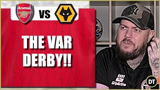 Arsenal v Wolves | The VAR Derby | Match Preview