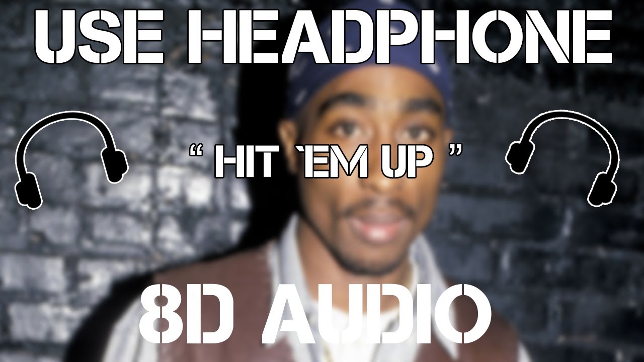 Tupac Shakur Hit Em Up Paroles Tupac - Hit 'Em Up (8D AUDIO) - YouTube