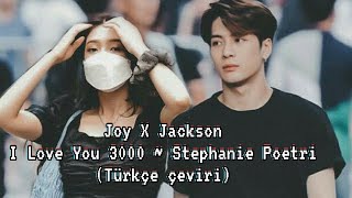 Joy X Jackson Düet I Love You 3000 Stephanie Poetri Türkçe Çeviri
