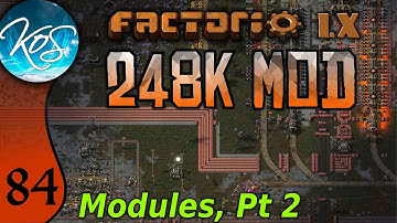 Factorio 248k Mod 84 - FINISHING MODULES! - Tips & Tricks