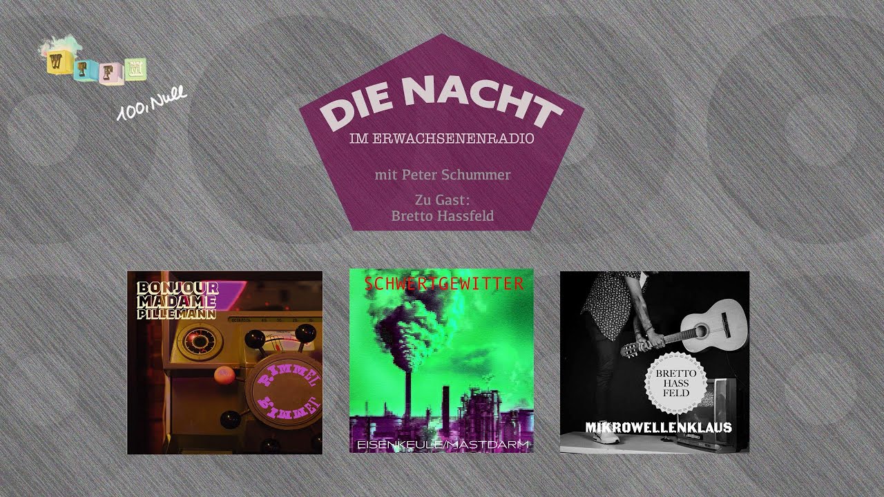 WTFM 100,Null  St 3 - F29: Die Nacht  im Erwachsenenradio - zu Gast: Bretto Hassfeld