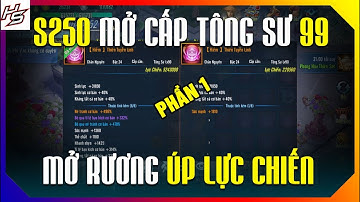 VLTK MOBILE - S250 mở cấp tông sư 9x - Bung rương úp lực chiến phần 1 | Thiên Nhai TV