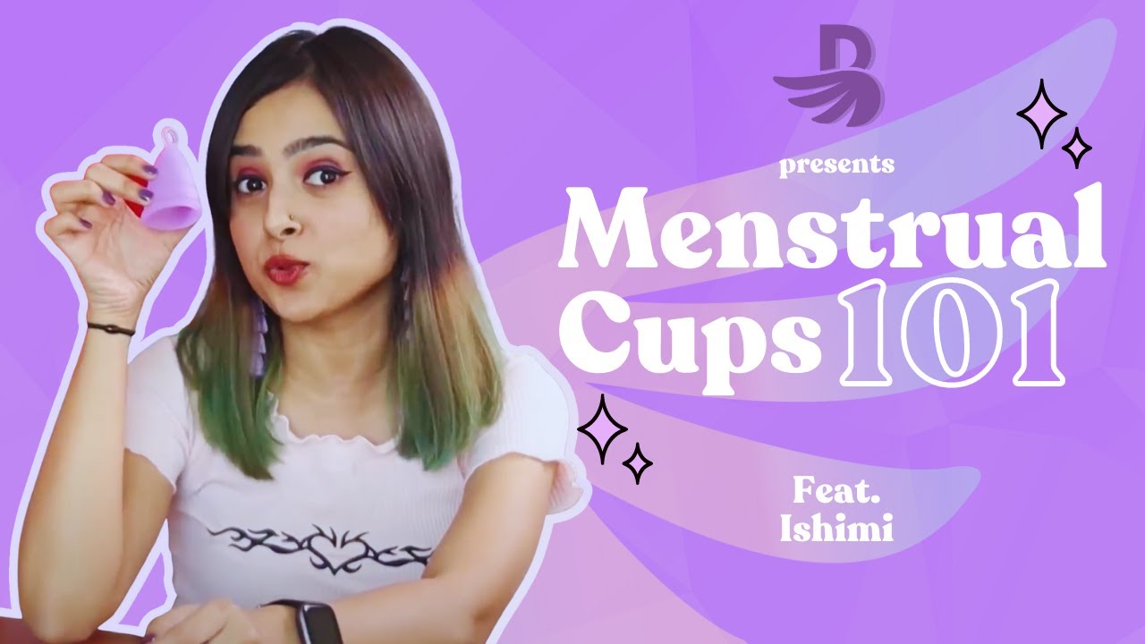 All about Menstrual Cups | Menstrual Cups for beginners | Feat. Ishimi