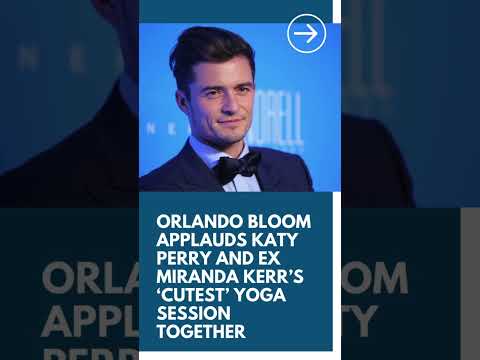 Orlando Bloom Applauds Katy Perry and Ex Miranda Kerr’s ‘Cutest’ Yoga Session Together  #shorts