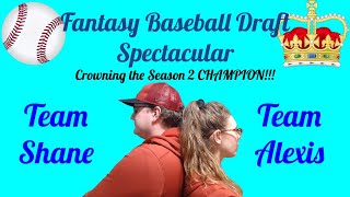Crowning the Season 2 CHAMPION!!! Fantasy Baseball Draft Spectacular Episode 4 Season 2