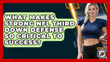 What Makes Strong NFL Third Down Defense So Critical To Success? - Gridiron Data Digest