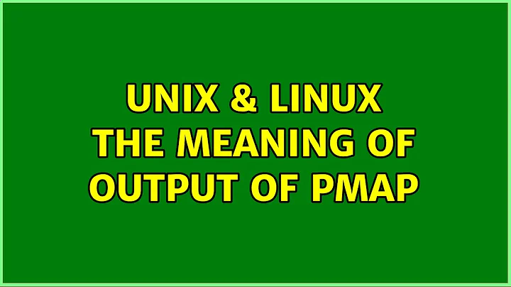 Unix & Linux: The meaning of output of pmap