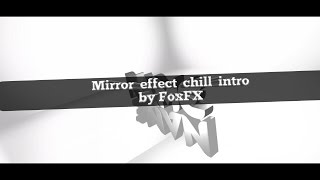 (PZ) Mirror effect chill intro by FoxFX (Panzoid link in desc)