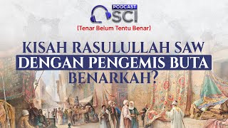 Kisah Rasulullah Saw dengan Pengemis Buta, Benarkah?