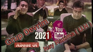 Grup Devrim 2021 Nay Razime U.H