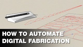 How to Automate Digital Fabrication in Rhino