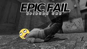 CSGO - How to epic fail Episode I