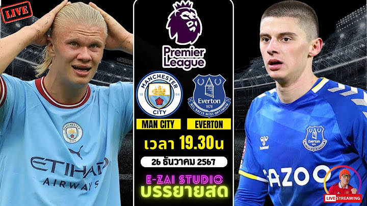 🔴LIVESCORE พากย์สด :  แมนเชสเตอร์ ซิตี้ vs เอฟเวอร์ตัน ฟุตบอลพรีเมียร์ลีก 2024/25