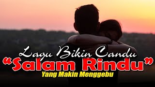 Salam Rindu || Lagu Populer 2024