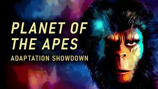 Planet of the Apes: Adaptation Showdown