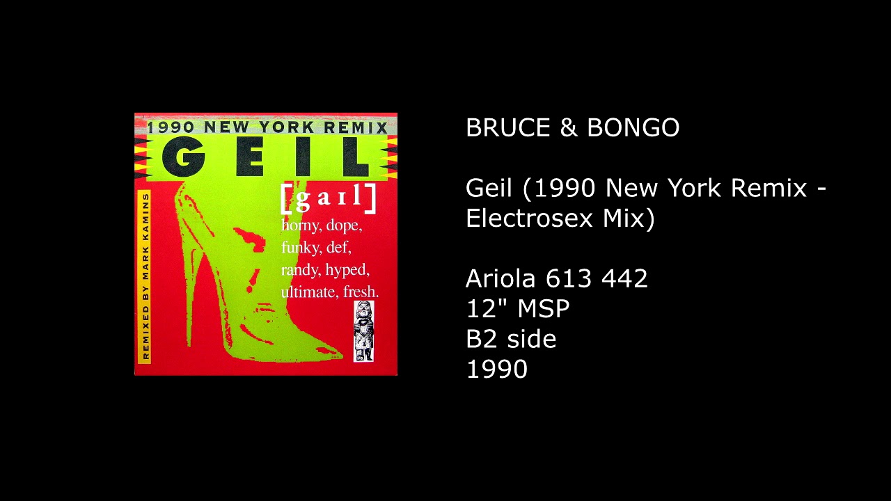 BRUCE & BONGO Geil (1990 New York Remix Electrosex Mix) 1990