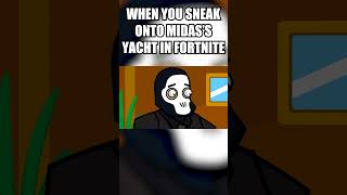 When you sneak onto Midas&#39;s yacht in Fortnite #fortnite #shorts