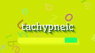 How to say "tachypneic"! (High Quality Voices)
