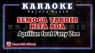 SEMOGA TAKDIR KITA ADA - Aprilian feat Fany Zee [Karaoke//Lirik] Lagu Slowrock melayu Terbaru 2022