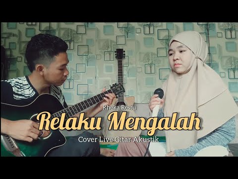VIRAL!! (RELAKU MENGALAH - RHEKA RESTU) \
