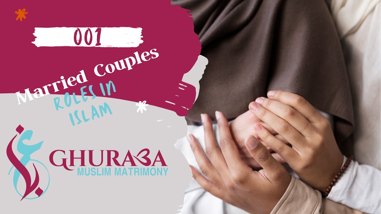 Balancing Responsibilities and building love "Marriage in Islam"