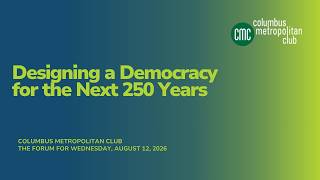 Designing a Democracy for the Next 250 Years