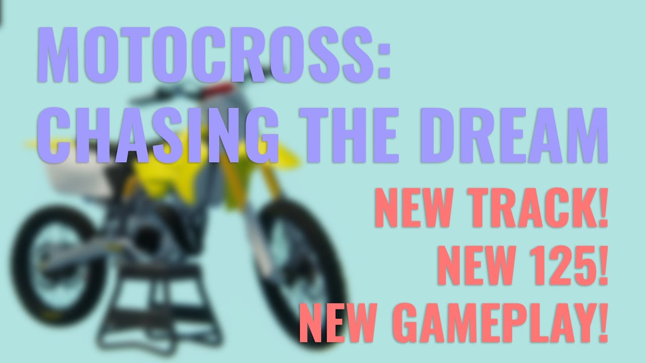 Testing the New 125 and Nationals Track | Motocross: Chasing the Dream