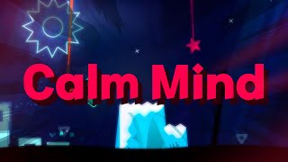 Calm Mind by GS12 and Foruziel - Geometry Dash Showcase
