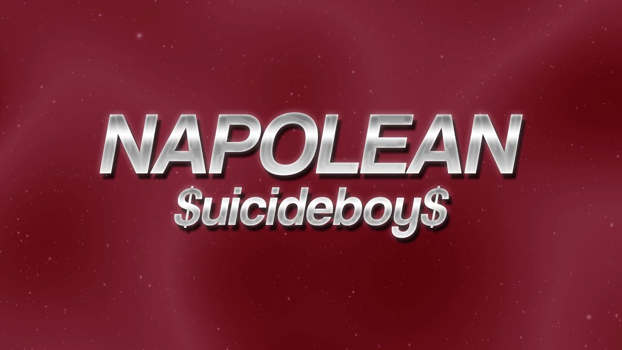 $UICIDEBOY$ - Napoleon 💀 (lyrics)