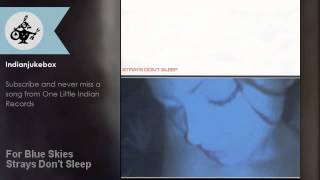 Strays Don T Sleep For Blue Skies youtube