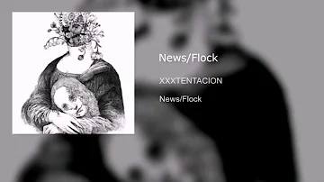 XXXTENTACION - News/Flock (Unreleased)