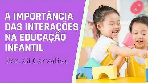 Como promover a interação dos alunos na Educação Infantil?