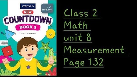 countdown book third edition pg 132 unit 8 measurement/class 2 math chapter 8 measurement page 132